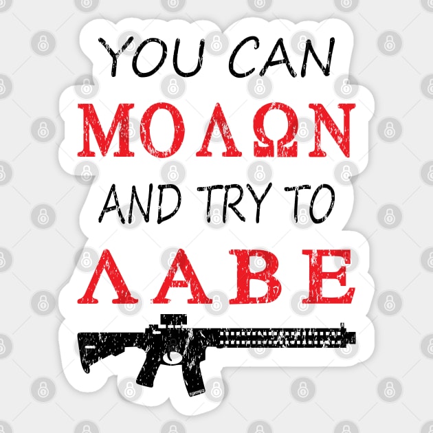 You can Molon try and Labe Sticker by Rebranded_Customs